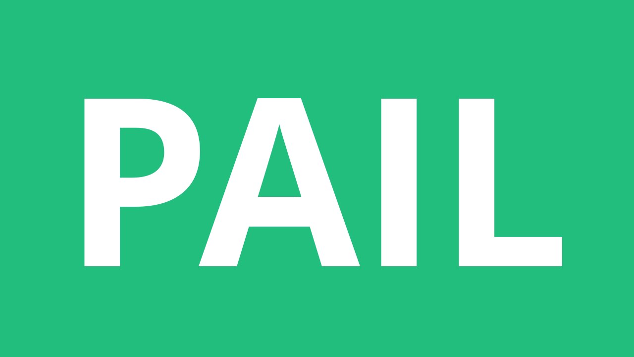 How To Pronounce Pail Pronunciation Academy YouTube