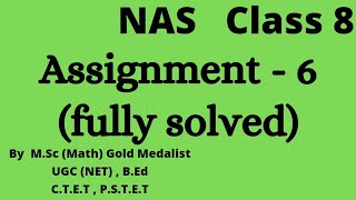 Class 8 / NAS / Assignment - 6 fully solved