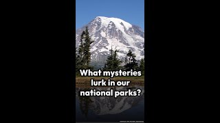 What mysteries lurk in our national parks?