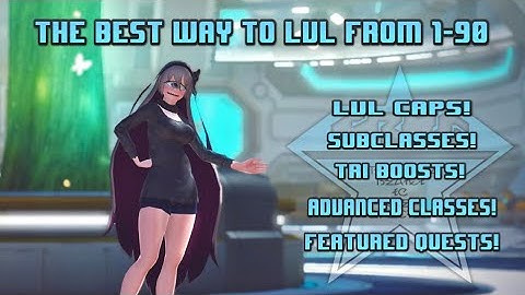 | PSO2 | Lvl 1 - 95 Guide | Lvl Caps, Subclasses, and Advance Classes | For New and Old Players |