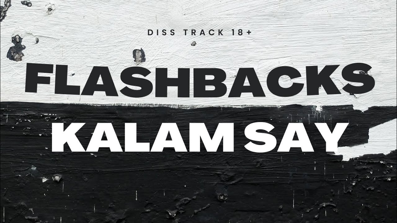 FLASHBACKS (Official song by kalam say) *DISS* | Prod. @RamaLow ...