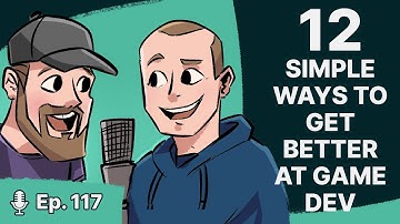 12 Simple Ways To Get Better At Game Development- Devology Livecast Ep. 117