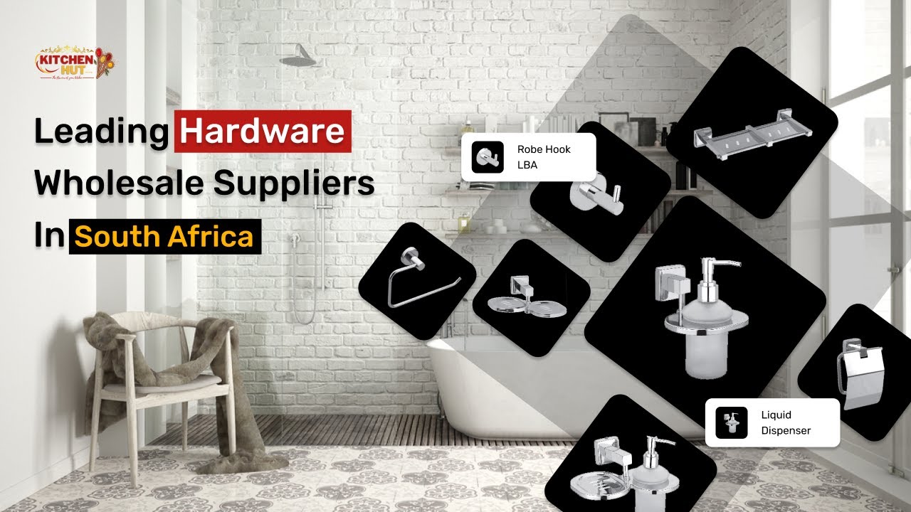 Leading Hardware Wholesale Suppliers in South Africa Kitchenhutt