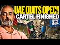 OPEC's Biggest Shock UAE Exits The Alliance, Oil Game Explodes &amp; India's Gain I Aadi