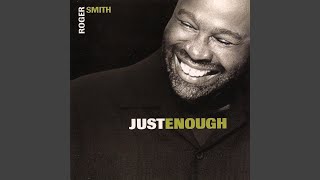 Video thumbnail of "Roger Smith - Just Enough"
