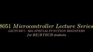 LECTURE 7 : 8051 SPECIAL FUNCTION REGISTERS |  8051 microcontroller lecture series| KTU