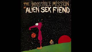 Alien Sex Fiend - The Impossible Mission