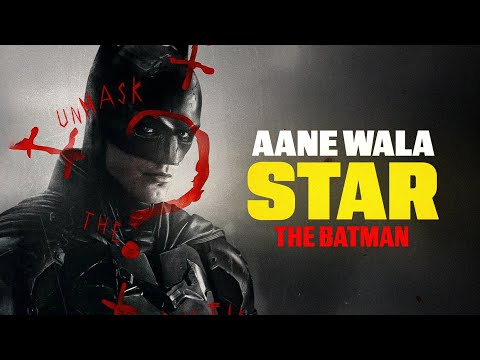 Aane Wala Star - The Batman 