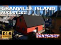 🇨🇦[4K] WALK - AROUND GRANVILLE ISLAND, DOWNTOWN, VANCOUVER BC. August 2021