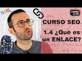 ¿Qué es un enlace? 🔗 Curso SEO 1.4 🔗 Partes de un enlace, follow vs nofollow, target y contexto