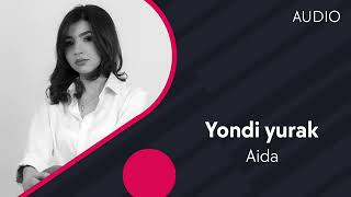 Aida-Yondi Yurak / Аида Ёнди Юрак(Audio)