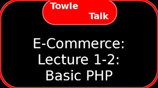 E-Commerce: Lecture 1-2 - Basic PHP