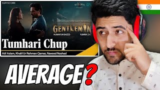 🇮🇳 INDIAN REACTION ON TUMHARI CHUP | GENTLEMAN | ATIF ASLAM | HUMAYUN SAEED & YUMNA ZAIDI