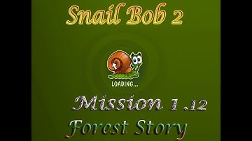 Snail Bob 2 Mission 1 12 Forest Story