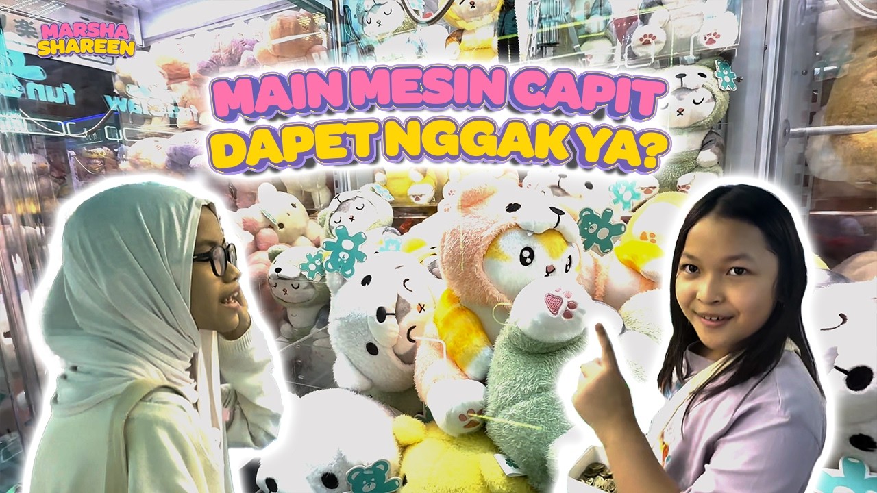 Mesin Capit Bikin Deg-degan! Marsha & Shareen Berhasil Dapat Boneka?!