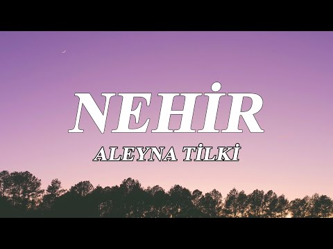 Aleyna Tilki - Nehir (Lyrics)