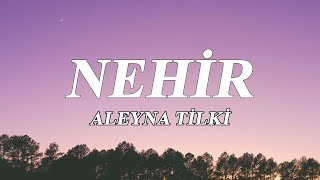 Aleyna Tilki - Nehir (Lyrics) Resimi