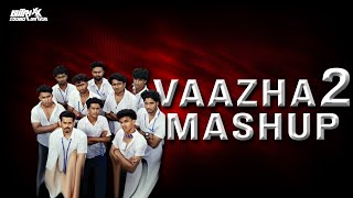 Vaazha 2 (Extended Mashup)🔥 | Nitrixx | Haashir | Savin S.A | Vipin Das