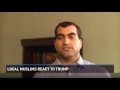 Local Muslims react to Trump's comments