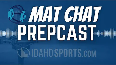 Idaho Mat Chat Prepcast Episode 3