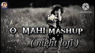 O Mahi Mashup songs (night lofi)🥰😍By Bj crat #lofimuisc #omahisong #slowedandreverb #trending #like