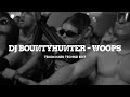 DJ BOUNTYHUNTER WOOPS TEKON HARD TECHNO EDIT 