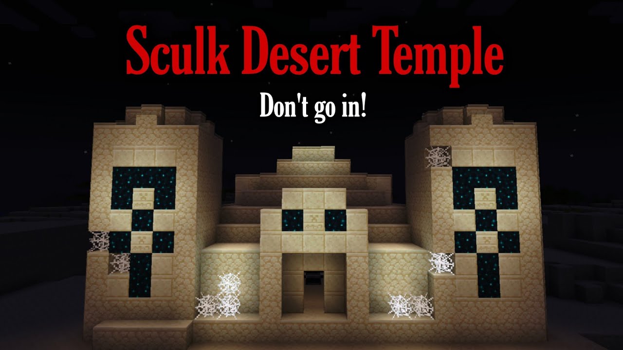 If you find a Desert Temple covered with sculk, a Demon lives there!