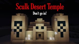 If you find a Desert Temple covered with sculk, a Demon lives there!
