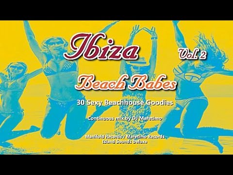 DJ Maretimo - Ibiza Beach Babes Vol. 2 (Full Album) 2+Hours, HD, Balearic Deep House Music