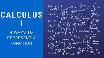 Calculus 1 | 4 Ways to Represent a Function