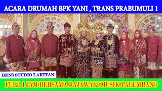 FULL 1 JAM || RAJAWALI MUSIK || DRUMAH YANI || TRANS PRABUMULIH 1 || 10-02-24