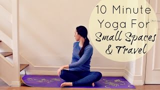 10 Minute Yoga For Small Spaces & Travel