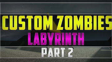 Custom Zombies: Labyrinth part 2 "I GOT RIPPED OFF"