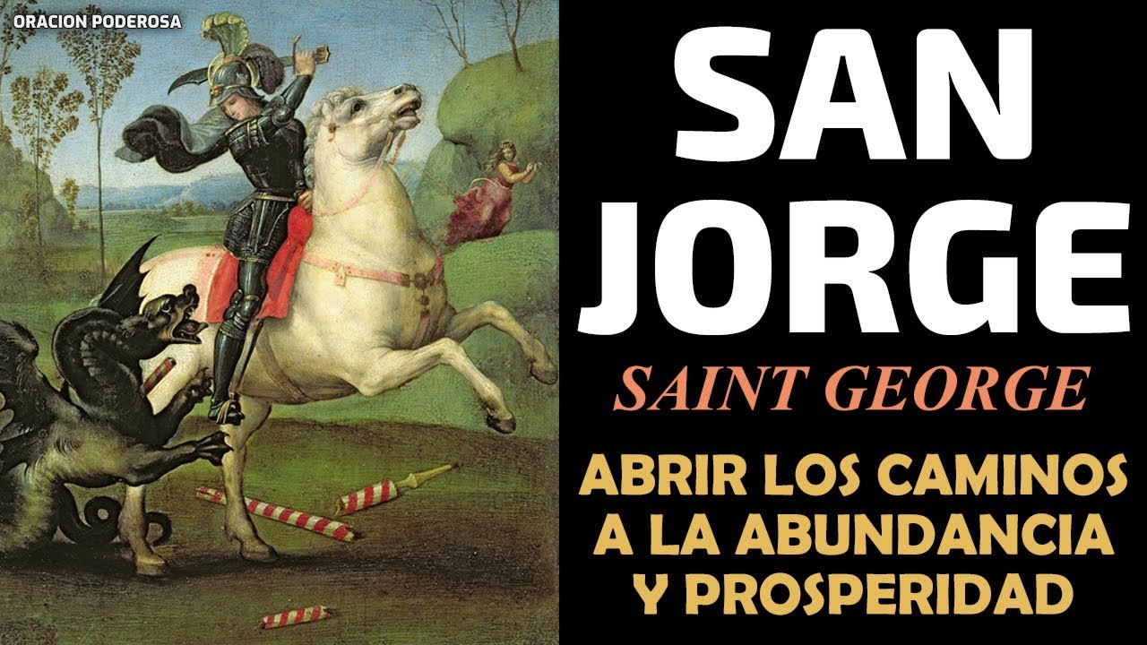Oración a San Jorge Saint George para abrir los caminos a la abundancia, suerte, dinero, prosperidad