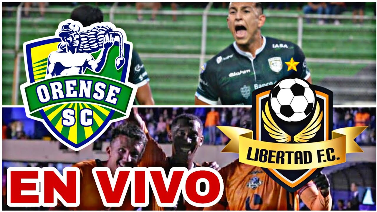 ORENSE VS LIBERTAD FC EN VIVO HOY VER PARTIDO DE LA LIGA DE ECUADOR ...