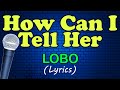 Lobo – How Can I Tell Her About You 💖 Classic Love Song of the 70s
