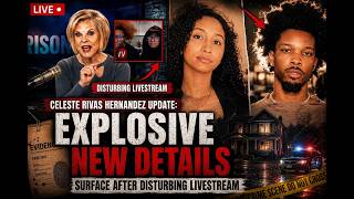 Celeste Rivas Hernandez Update: Explosive New Details Surface After Disturbing Livestream