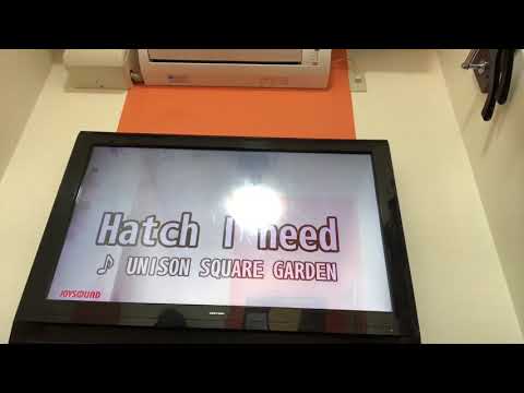Hatch I need[カラオケ]