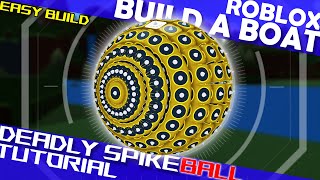 TUTORIAL: Deadly Spike Ball in Roblox Build a Boat! How to Make!