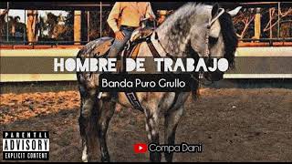 Banda Puro Grullo ~ Hombre De Trabajo (Corridos 2020)