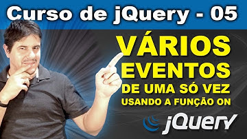 Usando a função ON para adicionar vários Eventos em jQuery #P2 [jQuery] - Curso de jQuery - Aula 05