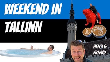 Weekend in Tallinn