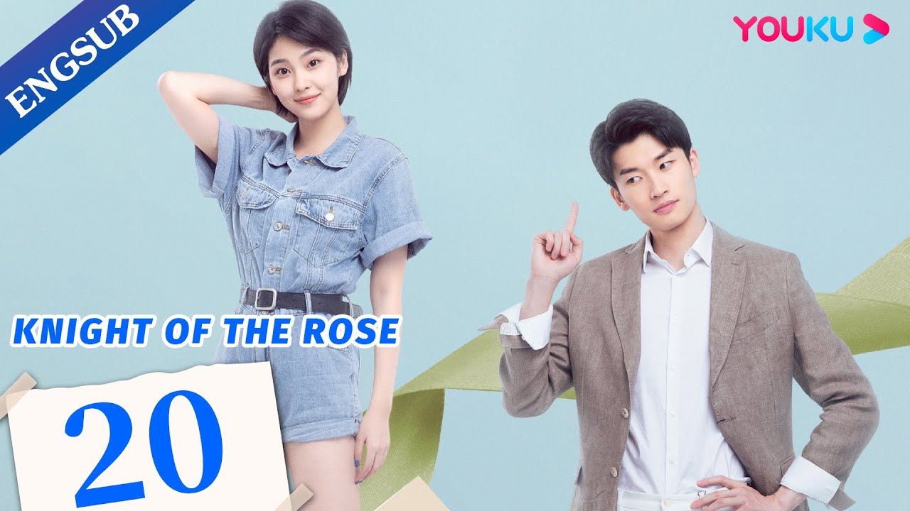 [Knight of the Rose] EP20 | CEO Falls for Special Forces Soldier | Qin ...