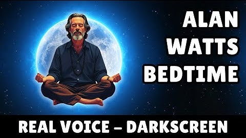 Sleep Well with Alan Watts: Enlightenment While You Sleep - Life Isn