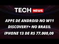 Tech News #9 - Android no Windows 11, Discovery+ no Brasil e iPhone por 77 mil