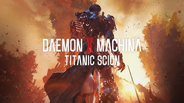 Daemon X Machina Titanic Scion - Walkthrough Part 4 (Final + Ending)