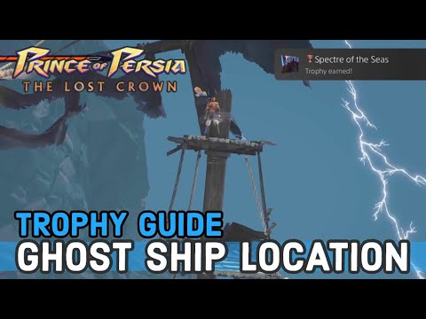 Prince of Persia The Lost Crown - Ghost Ship Location (Spectre of the Seas Trophy Guide)