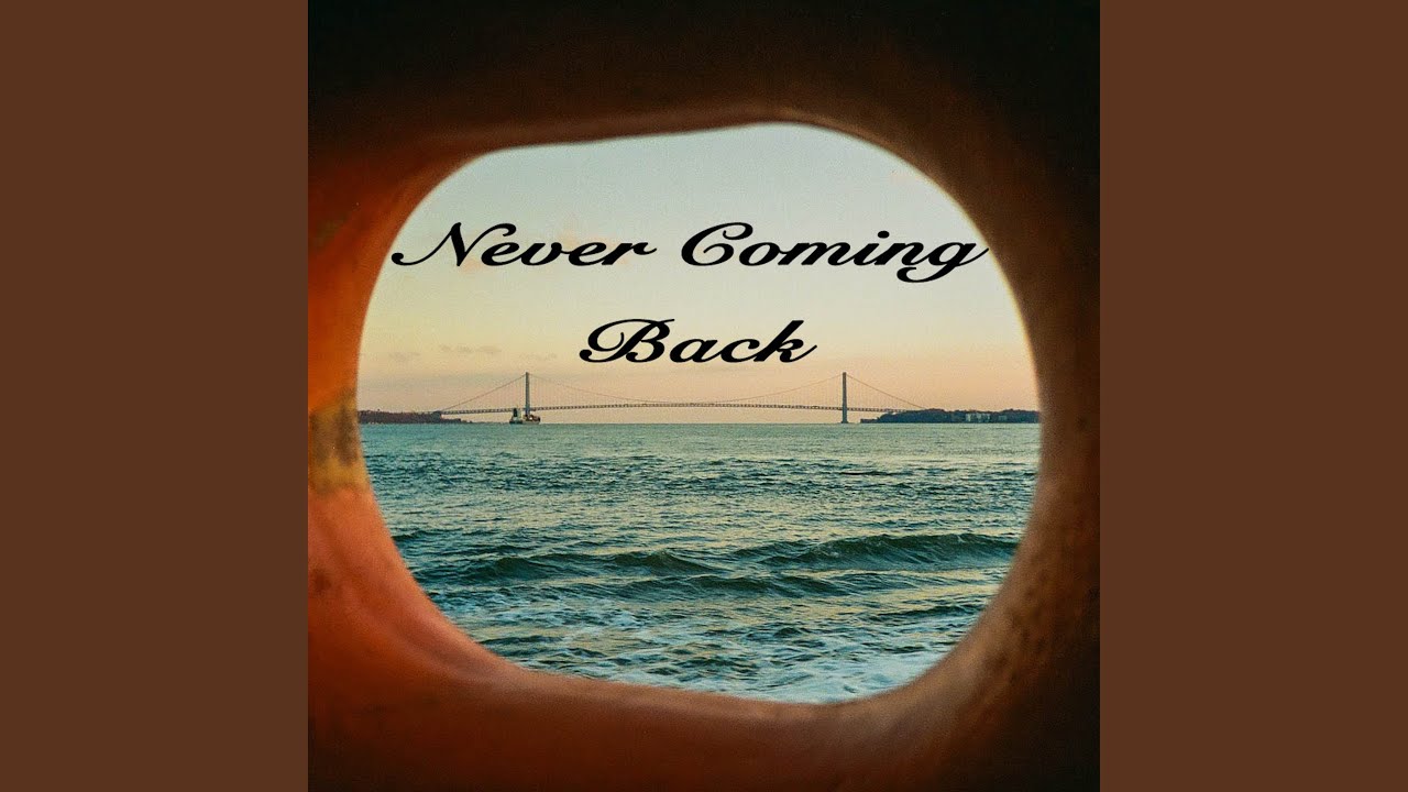 Never Coming Back - YouTube