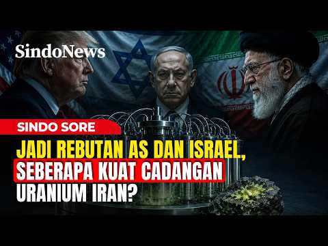 Jadi Rebutan AS dan Israel, Seberapa Kuat Cadangan Uranium Iran? | Sindo Sore | 23/05