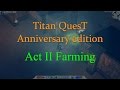 Titan Quest: Anniversary Edition, Act 2 Farming Guide